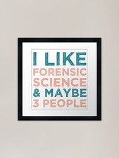 Listing image for I like Forensic Science and maybe 3 Framed Wall Art Poster Canvas Print Picture