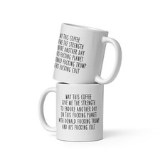 Listing image for Funny Anti-Trump Coffee Mug | Sarcastic Political Humor Gift | Morning Strength