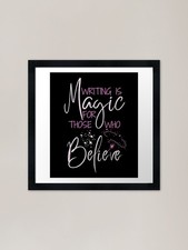 Listing image for Writing Is Magic For Those Who Beli Framed Wall Art Poster Canvas Print Picture