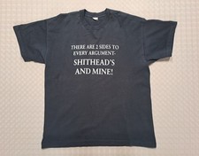 Listing image for Single Stitch T-Shirt There are two sides to every argument S**thead's and Mine