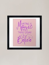 Listing image for Writing Is Magic For Those Who Beli Framed Wall Art Poster Canvas Print Picture